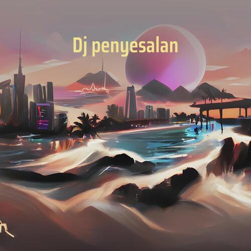 Dj Penyesalan cover art