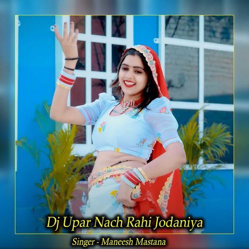 Dj Upar Nach Rahi Jodaniya