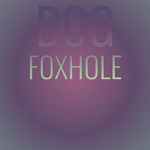 Dog Foxhole cover art