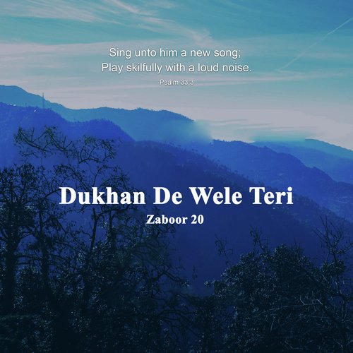 Dukhan De Wele Teri - Zaboor 20