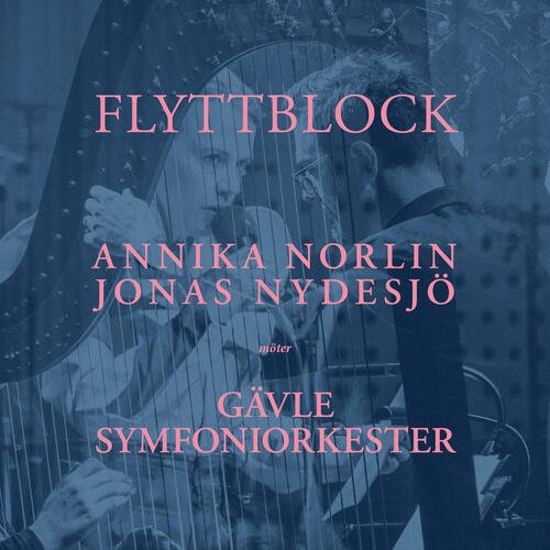 Flyttblock - Annika Norlin och Jonas Nydesjö möter Gävle Symfoniorkester_poster_image