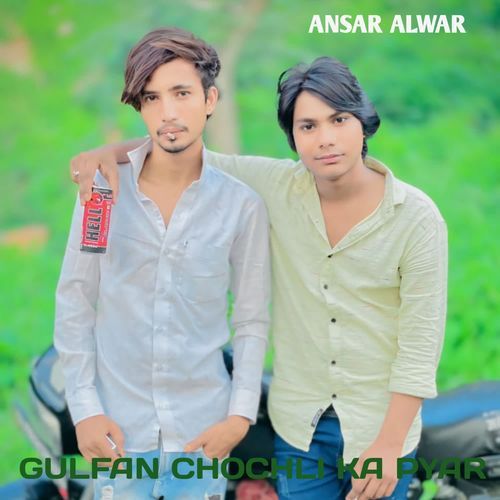 GULFAN CHOCHLI KA PYAR