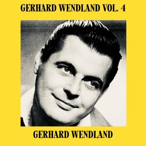 Gerhard Wendland, Vol. 4