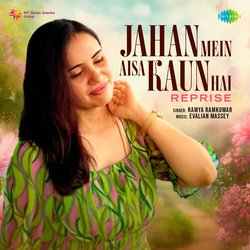 Jahan Mein Aisa Kaun Hai - Reprise-GwoeACR6eVc