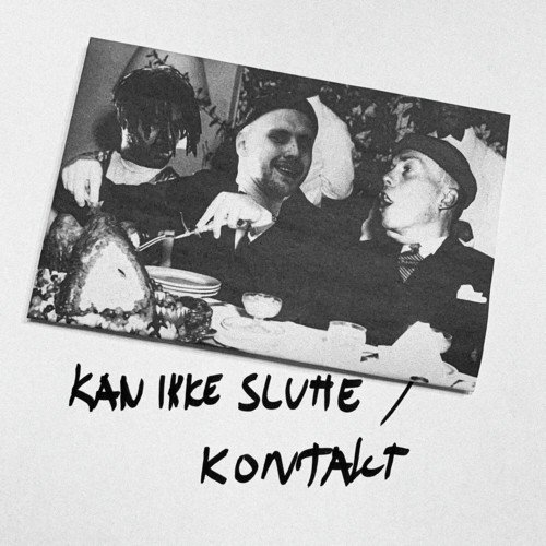 Kan Ikke Slutte / Kontakt_poster_image