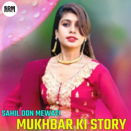 MUKHBAR KI STORY