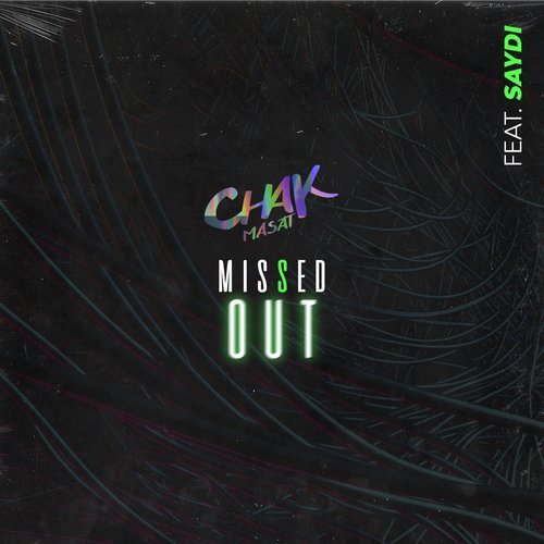 Missed Out (feat. Saydi)