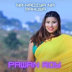 Na Hadiya Na Mahuwa-NioIQDEFXHo