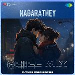 Nagarathey - Chill Mix