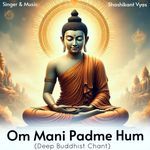 Om Mani Padme Hum (Deep Buddhist Chant)