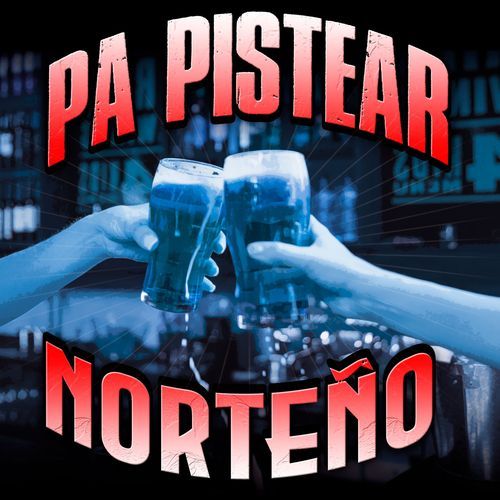 Pa Pistear Norteño