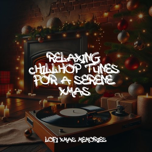 Relaxing Chillhop Tunes for a Serene Xmas_poster_image