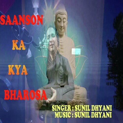Saanson Ka Kya Bharosa