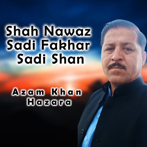 Shah Nawaz Sadi Fakhar Sadi Shan