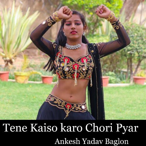 Tene Kaiso karo Chori Pyar