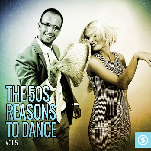 The 50s: Reasons to Dance, Vol. 5