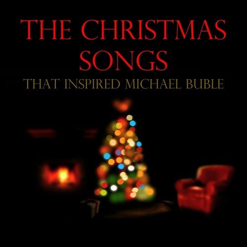 The Christmas Songs That Inspired Michael Buble