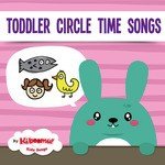 Toddler Circle Time Songs