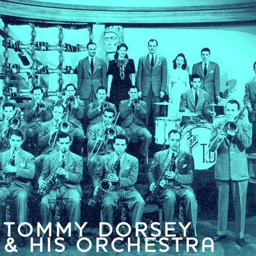 Tommy Dorsey & His Orchestra