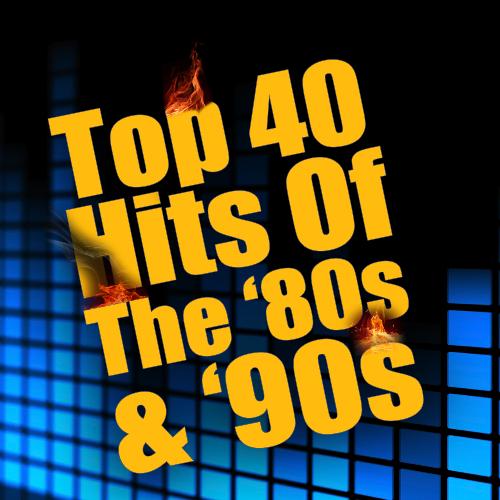 Top 40 Hits of the '80s & '90s (Re-Recorded / Remastered Versions)