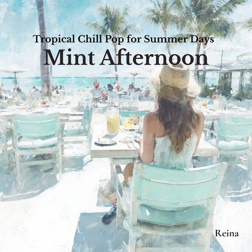 Tropical Chill Pop for Summer Days - Mint Afternoon cover art