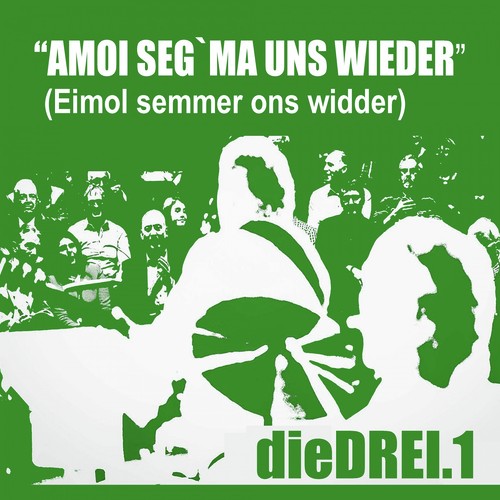 Amoi seg' ma uns wieder (Eimol semmer ons widder)