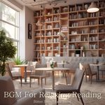 BGM For Relaxing Reading