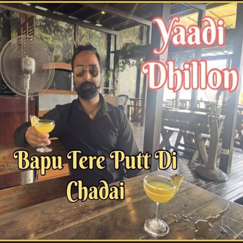 Bapu Tere Putt Di Chadai