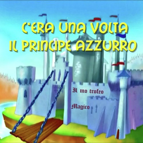 C'era una volta il Principe Azzurro (Canzoni dal film)