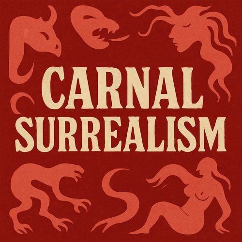 Carnal Surrealism