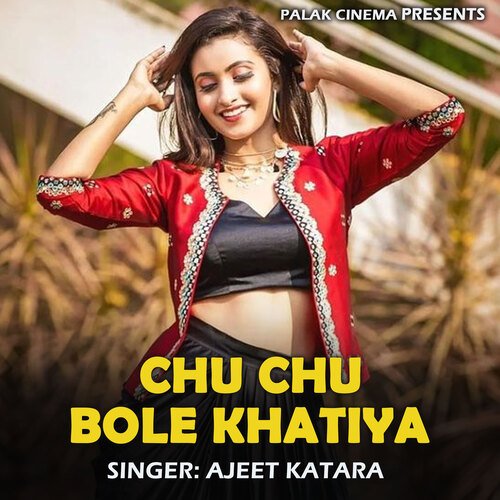 Chu Chu Bole Khatiya