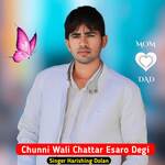 Chunni Wali Chattar Esaro Degi