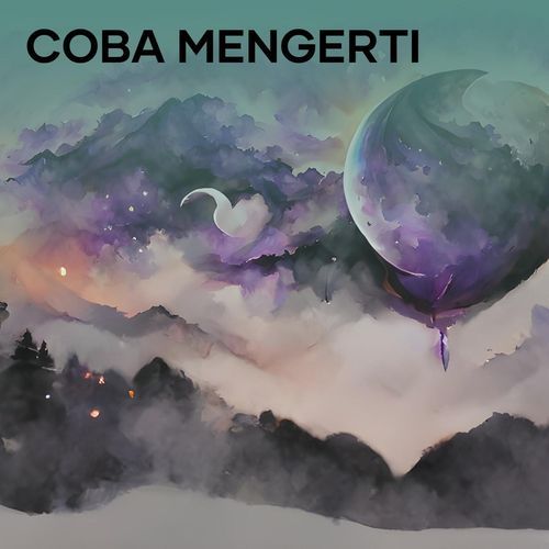 Coba Mengerti