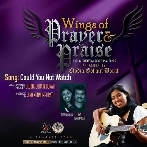 Could You Not Watch (Wings of Prayer & Praise)