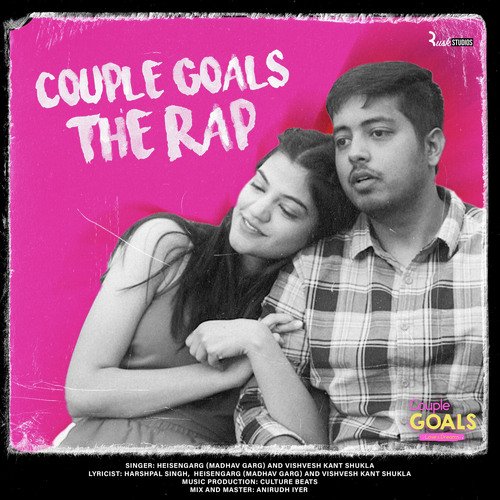 Couple Goals -The Rap (From "Couple Goals : Love and Dreams")