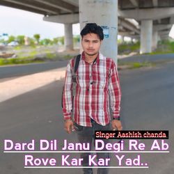 Dard dil janu degi re ab dil rove kr kr yad-EjIDHERdXnk