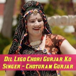 Dil Lego Chori Gurjar Ko-HzEIY0xofGY