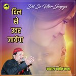 Dil Se Utar Jayega (Qawwali)