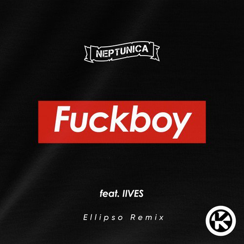 Fuckboy (Ellipso Remix)