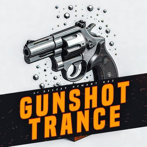 GUNSHOT TRANCE