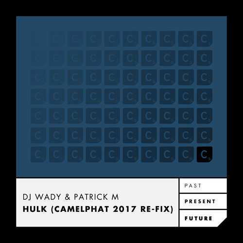 Hulk (Camelphat 2017 Re-Fix extended)