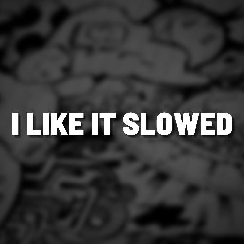 I Like It Slowed (Remix)_poster_image