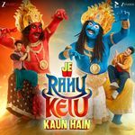 Je Rahu Ketu Kaun Hain (From "Rahu Ketu")