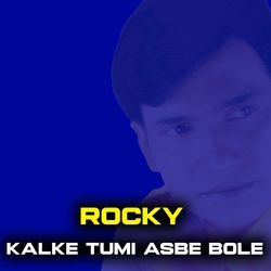 Kalke Tumi Asbe Bole-RVsdRQQCdkc