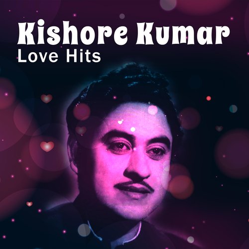 Kishore Kumar Love Hits