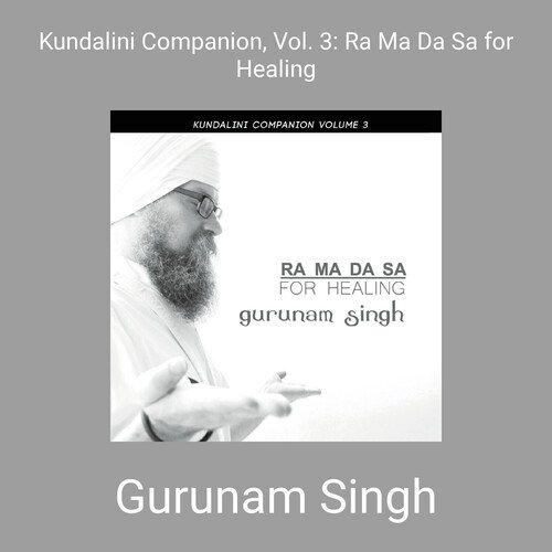 Kundalini Companion, Vol. 3: Ra Ma Da Sa for Healing