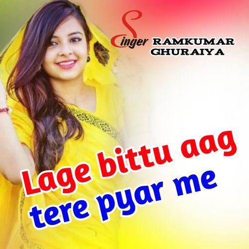 Lage Bittu Aag Tere Pyar Me