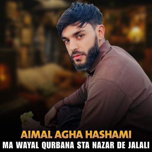 Ma Wayal Qurbana Sta Nazar De Jalali