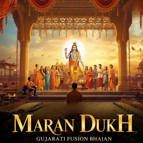 Maran Dukh Gujarati Fusion Bhajan