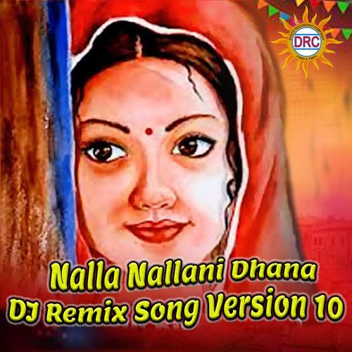 Nalla Nallani Dhana (DJ Remix Song Version 10)